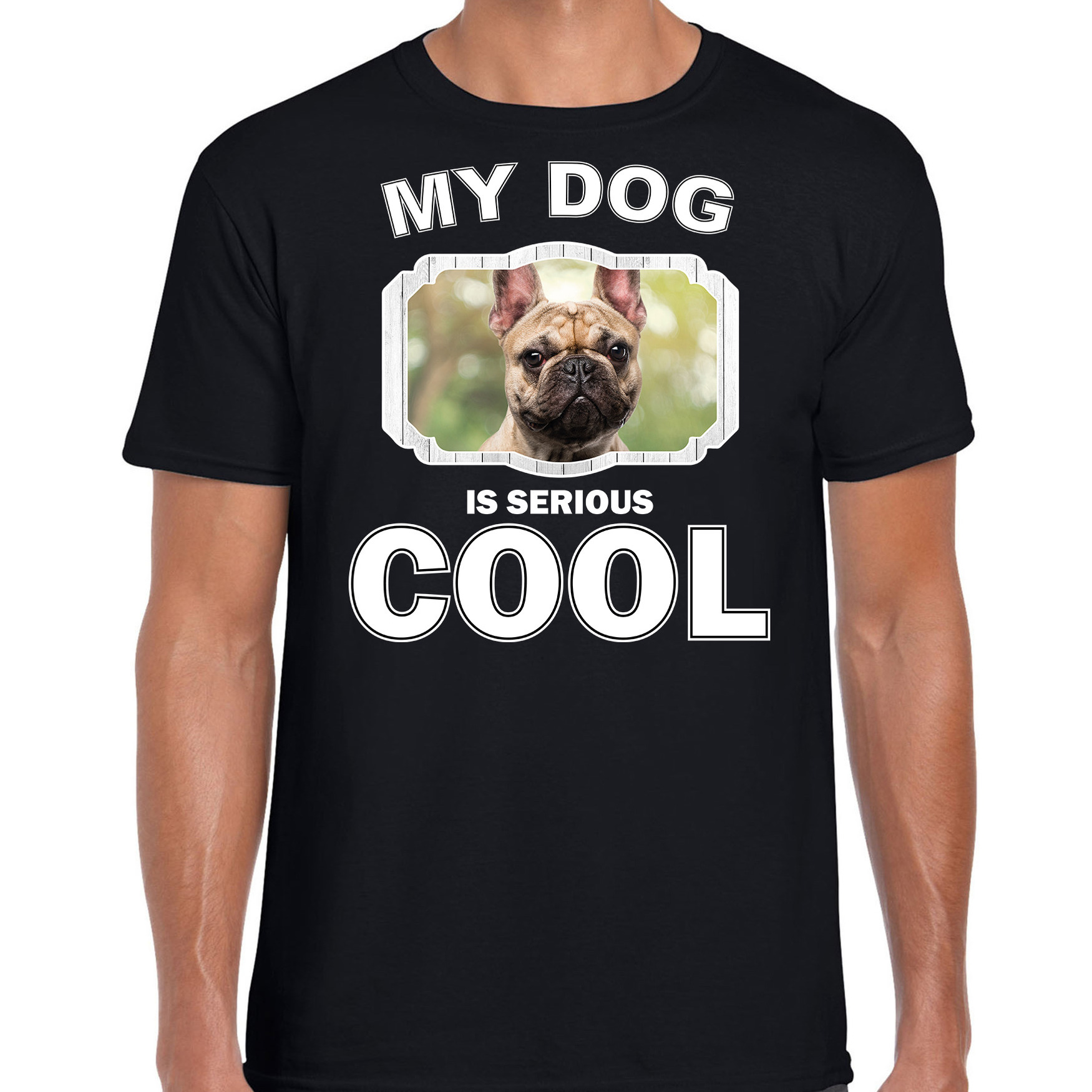 Honden liefhebber shirt Franse bulldog my dog is serious cool zwart voor heren