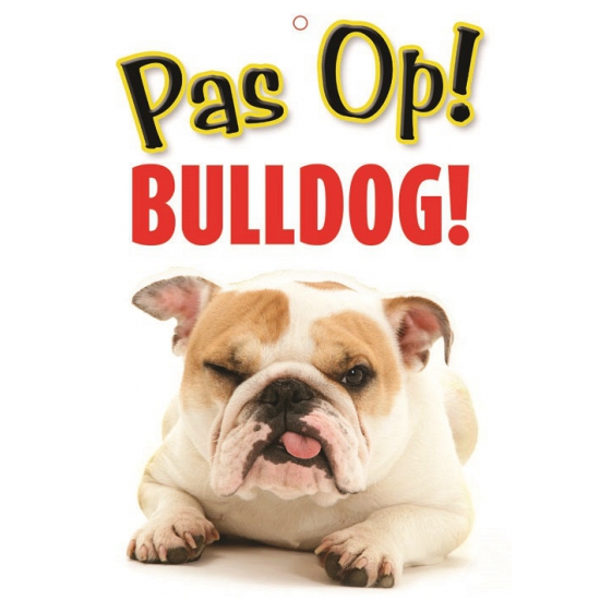 Pas op voor Bulldog bordje