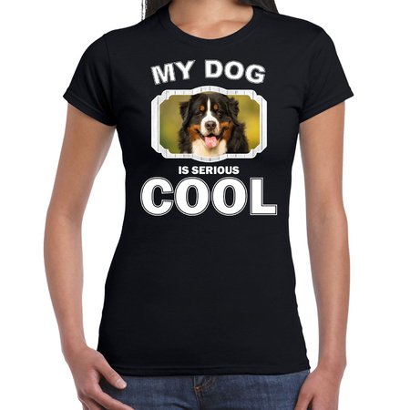 Berner sennen dog t-shirt my dog is serious cool black for women