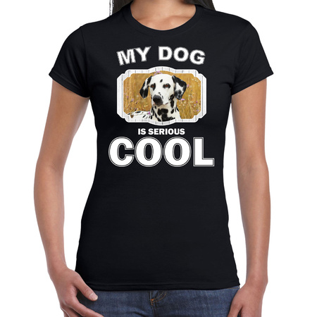 Honden liefhebber shirt Dalmatier my dog is serious cool zwart voor dames