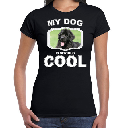Honden liefhebber shirt Newfoundlander  my dog is serious cool zwart voor dames
